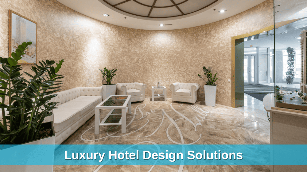 Luxury Hotel Design Solutions